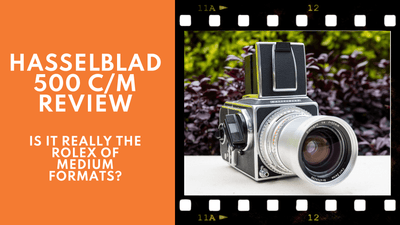 Hasselblad 500 C/M Review - Is it really the Rolex of medium formats?